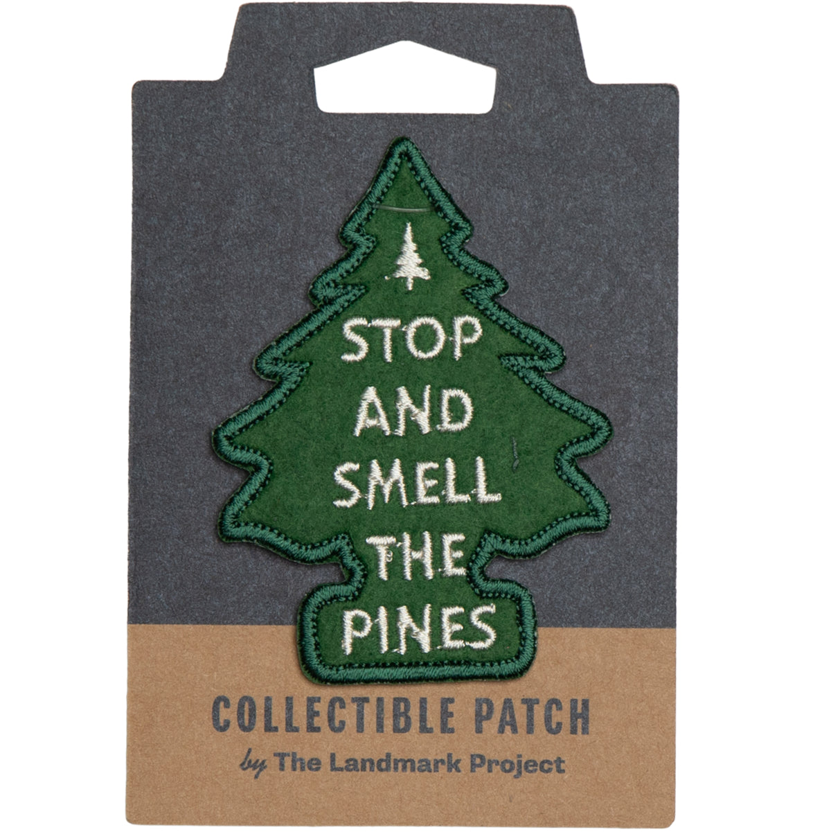 Stop and Smell the Pines Embroidered Patch