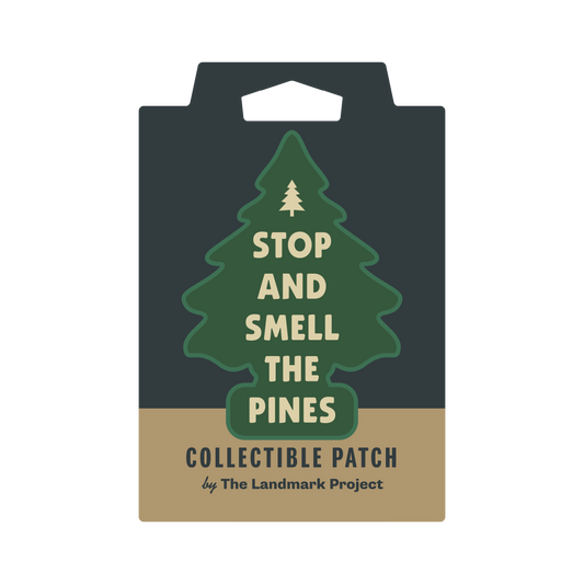 Preorder - Stop and Smell the Pines Embroidered Patch